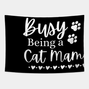 Busy Being A Cat Mama. Funny Cat Mom Quote. Tapestry