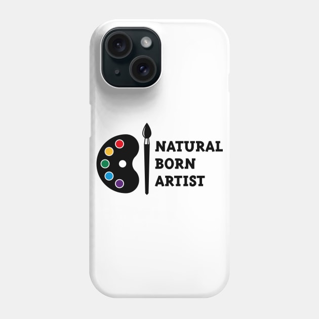 Natural Born Artist Phone Case by MrFaulbaum