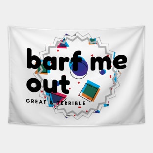 BARF ME OUT (Light) Tapestry