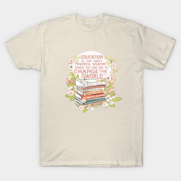 Education the Most Powerful Weapon in Floral - Education - T-Shirt ...