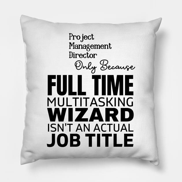 Best Project Management Director Pillow by Justine Nolanz