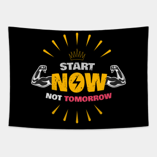 Start now, Not tomorrow Tapestry