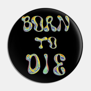 Born to Die y2k slogan Lana Del Rey Pin