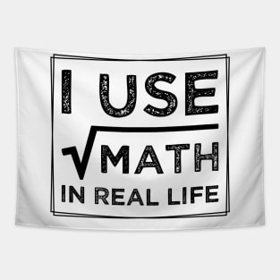 humor I Use Math In Real Life teacher proud happy Tapestry