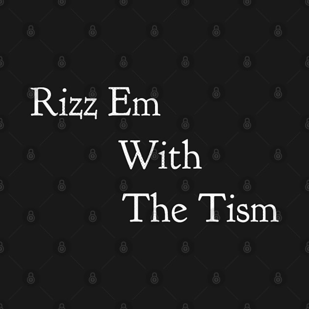 Rizz Em With The Tism 23 by naughtyoldboy