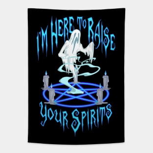 I'm Here to Raise Your Spirits Tapestry