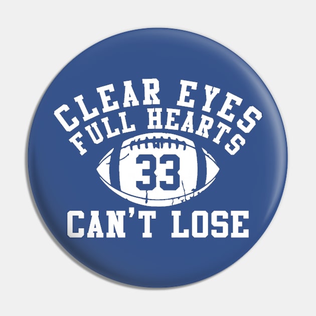 Clear Eyes, Full Hearts, Can't Lose Pin by HaveFunForever