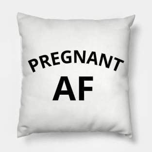 Pregnant AF Pillow