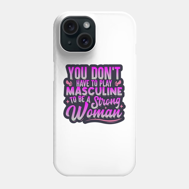 A Strong Woman Phone Case by kindacoolbutnotreally