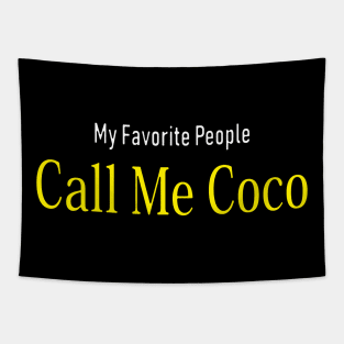 My Favorite People Call Me Coco Tapestry