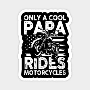 Only Cool Papa Rides Motorcycles Magnet