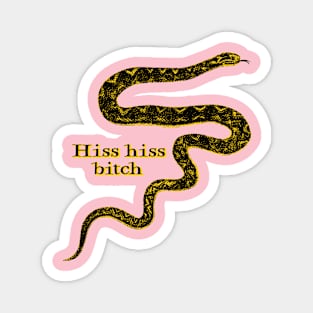 Hiss Hiss Bitch Yellow Snake Magnet