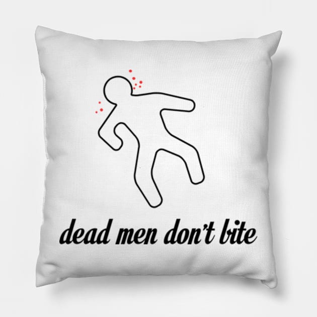 Dead Men Don't Bite Pillow by Tacos y Libertad