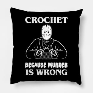 Crochet Because Murder Is Wrong Friday13th Pillow