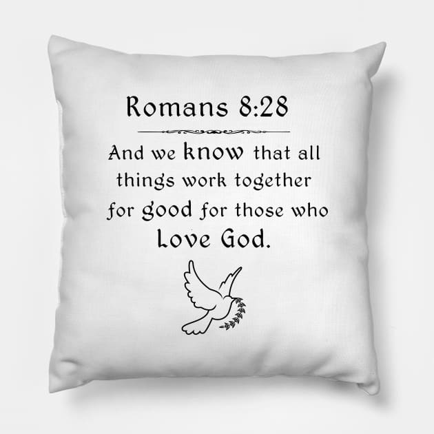 Romans 8:28 Pillow by swiftscuba
