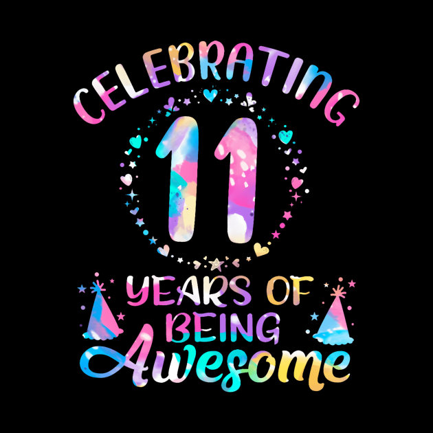 Years of Being Awesome 11 Years Old 11th Birthday Tie Dye by Aleem James