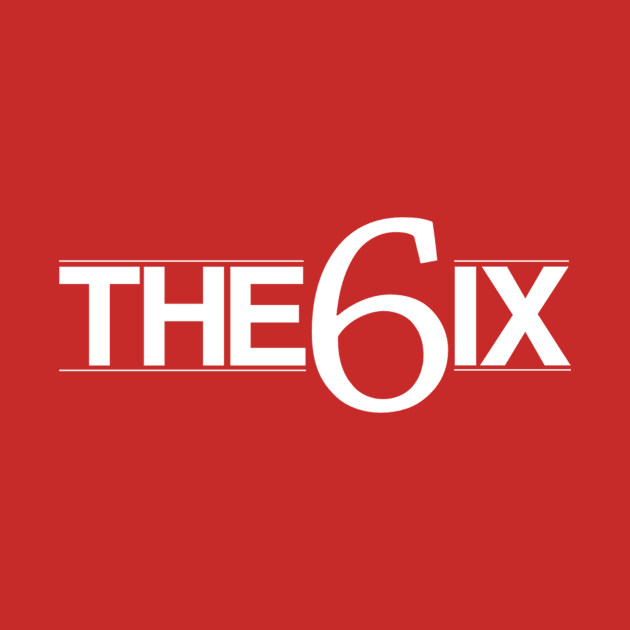 The 6ix Tee by TeeDot