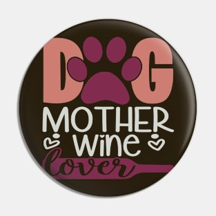 Dog Mother Wine Lover Pin