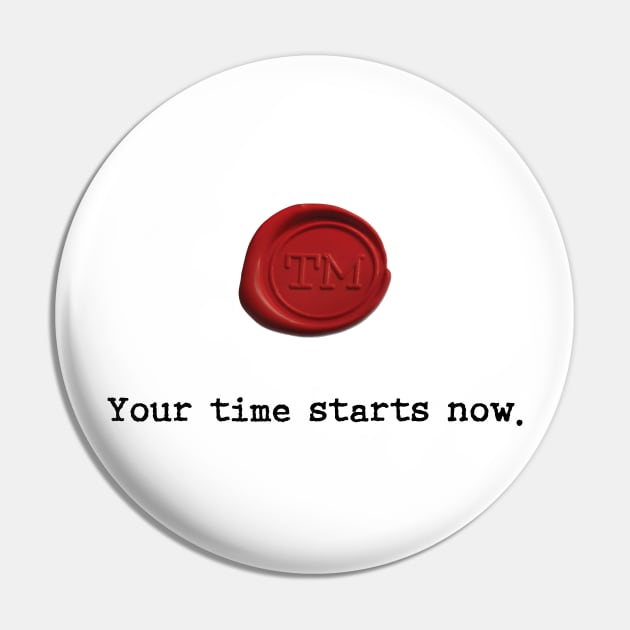 Your time starts now. Pin by Stozart Custom Designs