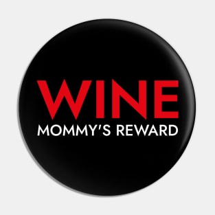 Wine, Mommy's Revard - Funny Pin