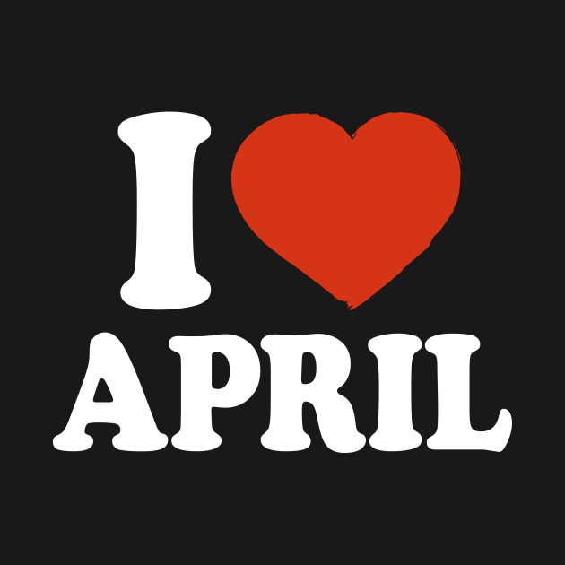I Love April April TShirt TeePublic