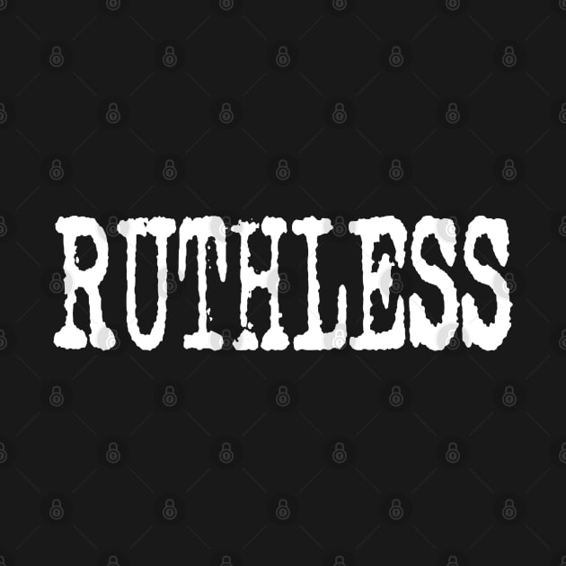 RUTHLESS by joesboet