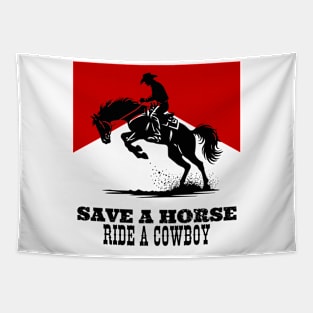 Save A Horse Ride A Cowboy Tapestry