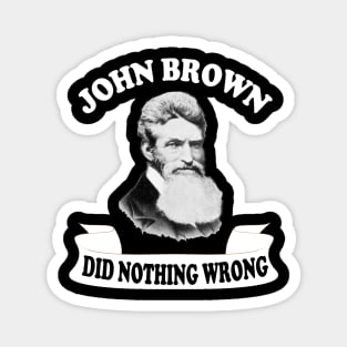 john brown did nothing wrong Magnet