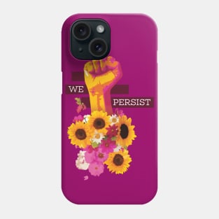 We Persist Power Fist Floral Phone Case