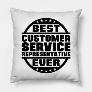 Best Customer Service Representative Ever Pillow