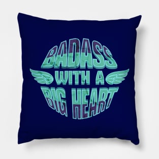 Badass With a Big Heart Pillow