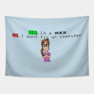 Yes Im a Hacker Girl NO I will not fix ur computer Tapestry