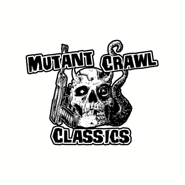 Mutant Crawl Classics (Alt Print) by Miskatonic Designs