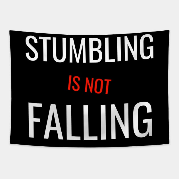 Quote - "Stumbling is not falling" Tapestry by Artemis Garments