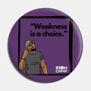 Weakness Is A Choice Pin