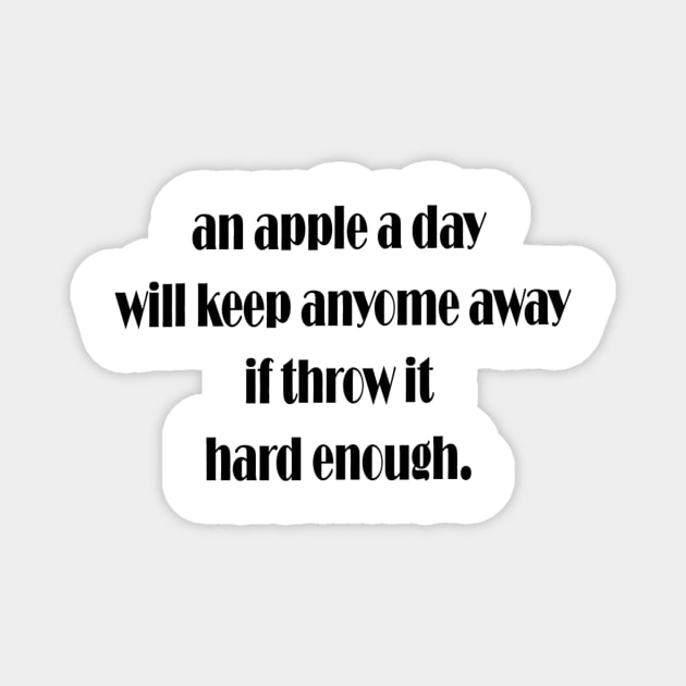 An Apple A Day Funny Nurse Sarcastic Saying Magnet by cap2belo