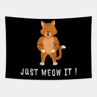 Funny Cat - Just meow it Meme Gift Tapestry