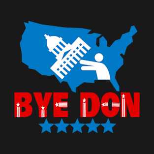 Bye Don 2020 Funny Joe Biden Anti-Trump Design T-Shirt