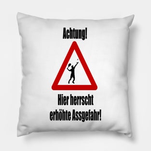 Achtung erhöhte Assgefahr! Pillow