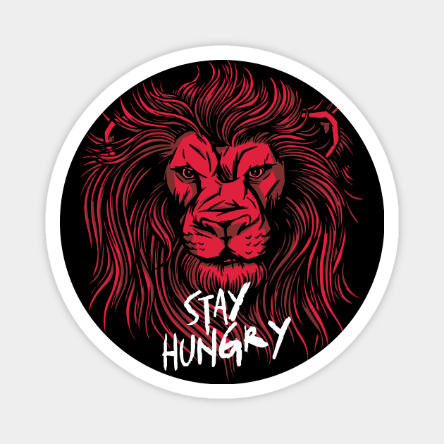 Lion head wild animal Stay Hungry - Lion - Magnet | TeePublic Lion head wild animal Stay Hungry - Lion - Magnet | TeePublic