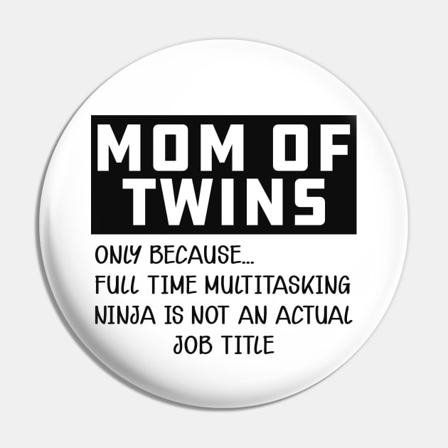 Mom of twins - Multitasking ninja is not an official job Pin by KC Happy Shop