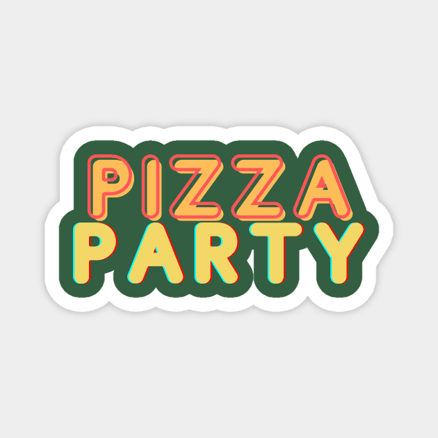 Pizza Party food lover Magnet by Mia