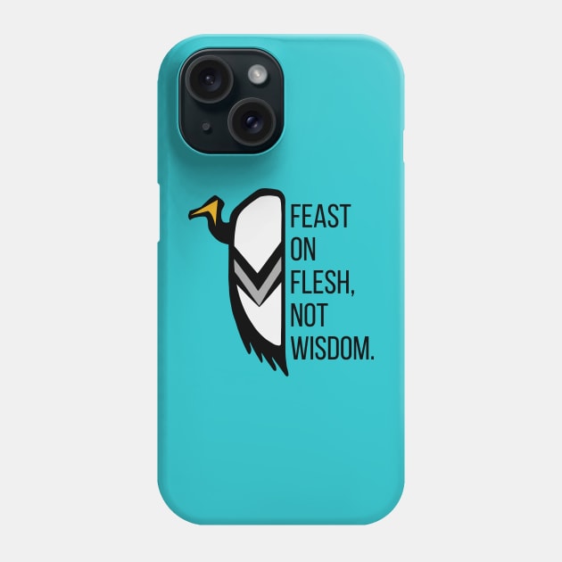 Feast On Flesh, Not Wisdom - Vulture The Wise Phone Case by Caving Designs