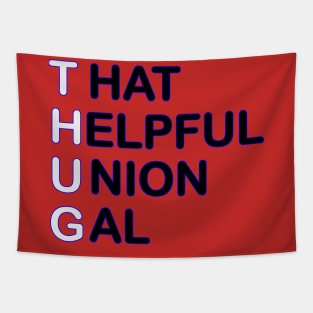 THUG - That Helpful Union Gal Tapestry