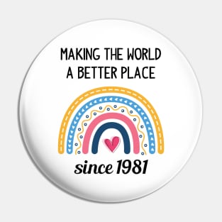 Making The World Better Since 1981 Pin