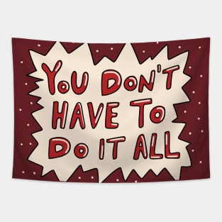 You Don't Have To Do It All Tapestry