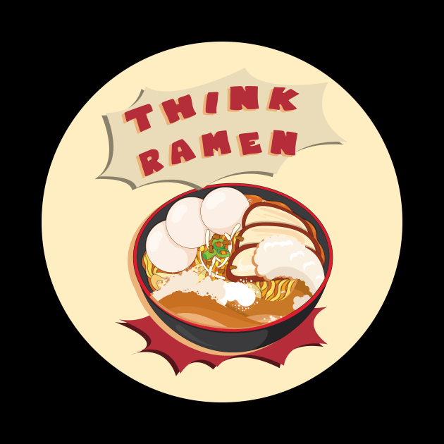 Think ramen funny food lover design by GoranDesign