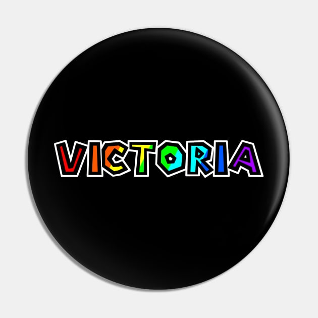 City of Victoria BC - Rainbow Text Design - Colourful Name Gift - Victoria Pin by Bleeding Red Paint