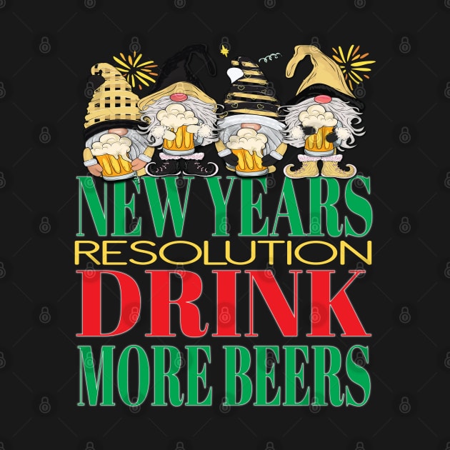 Funny New Years Resolution Drink More Beers Alcohol Gnome by Envision Styles