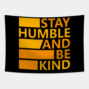 Stay Humble and Be Kind Tapestry